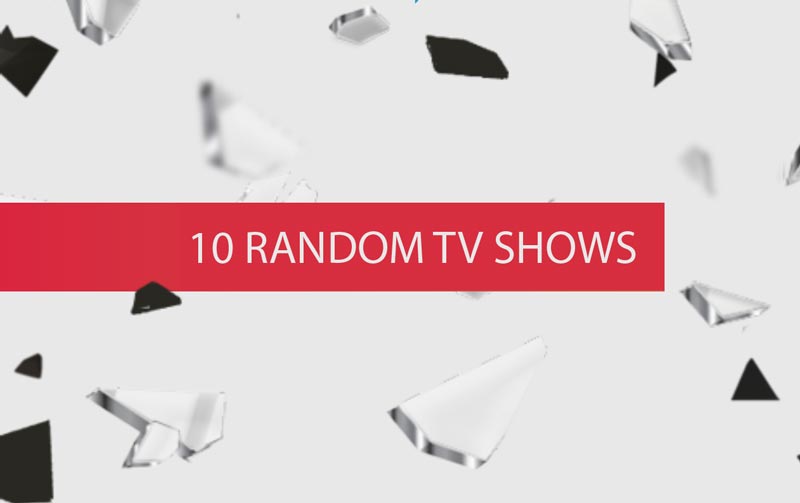 10 Random TV Shows #1